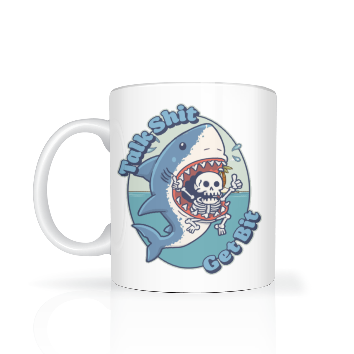 White mug featuring a cartoon shark biting a grinning skeleton, with blue text reading “Talk Shit Get Bit”; playful, edgy humor on a clean white background.