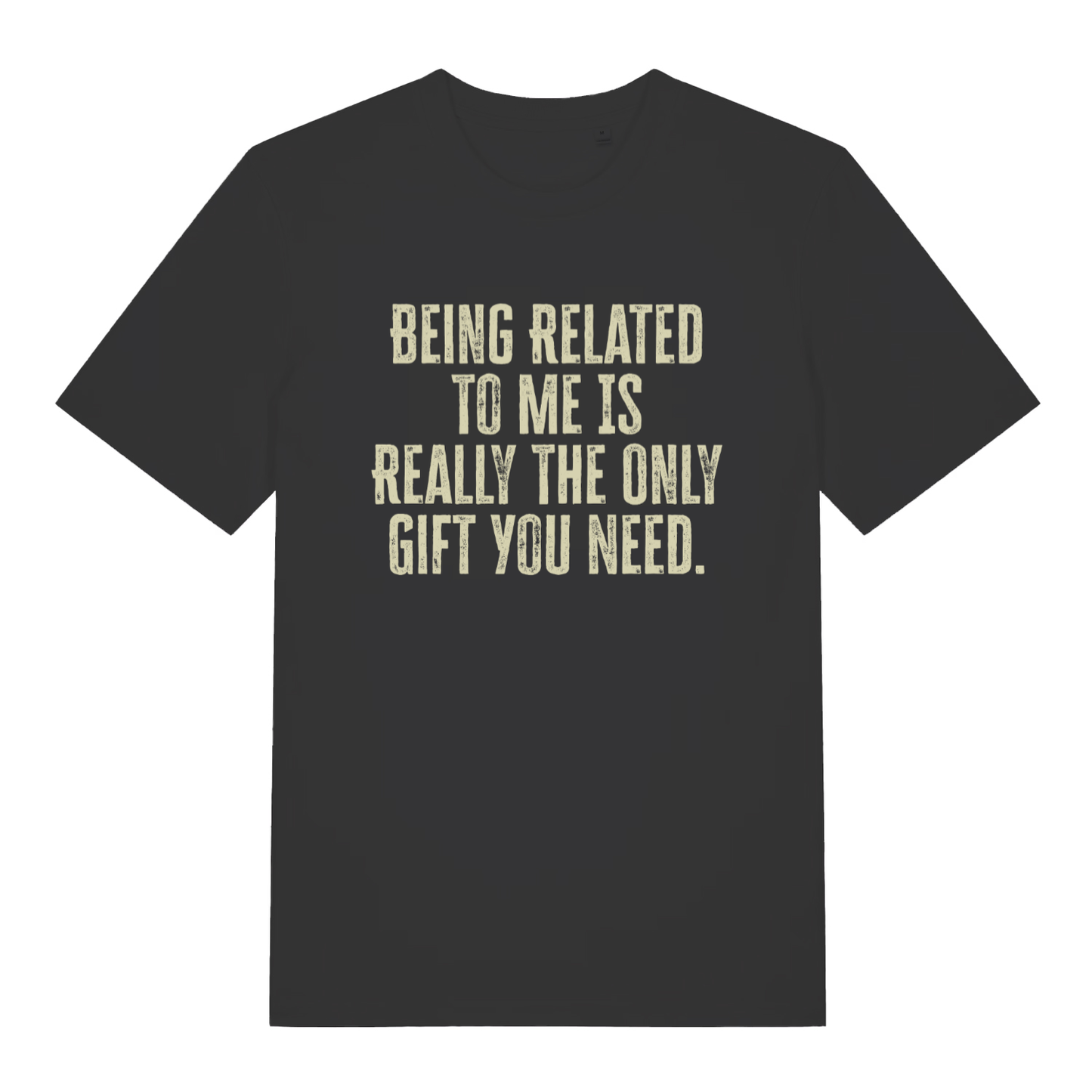 Black The Gift funny slogan t-shirt with distressed Being Related To Me design  
