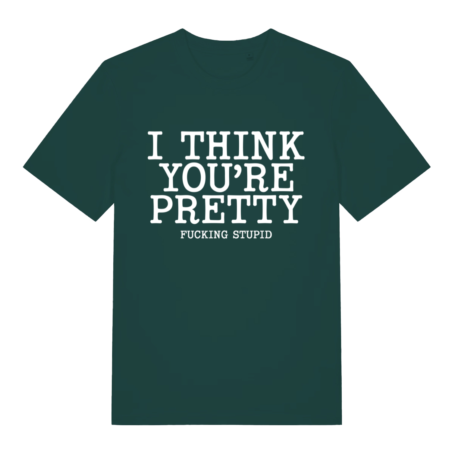 Green Think You’re Pretty funny rude slogan t-shirt featuring classic offensive statement design  