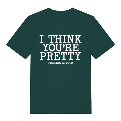 Green Think You’re Pretty funny rude slogan t-shirt featuring classic offensive statement design  