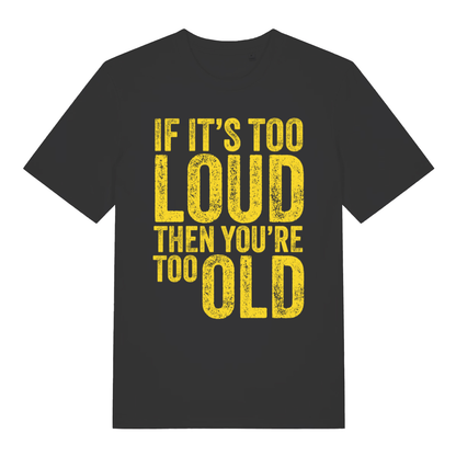 Black Too Loud men’s funny slogan t-shirt with classic if it’s too loud design  
