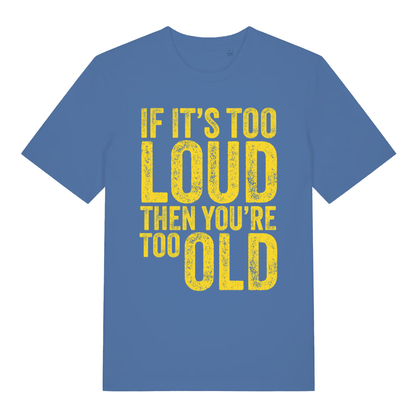 Bright blue Too Loud men’s funny slogan t-shirt featuring witty you’re too old print  