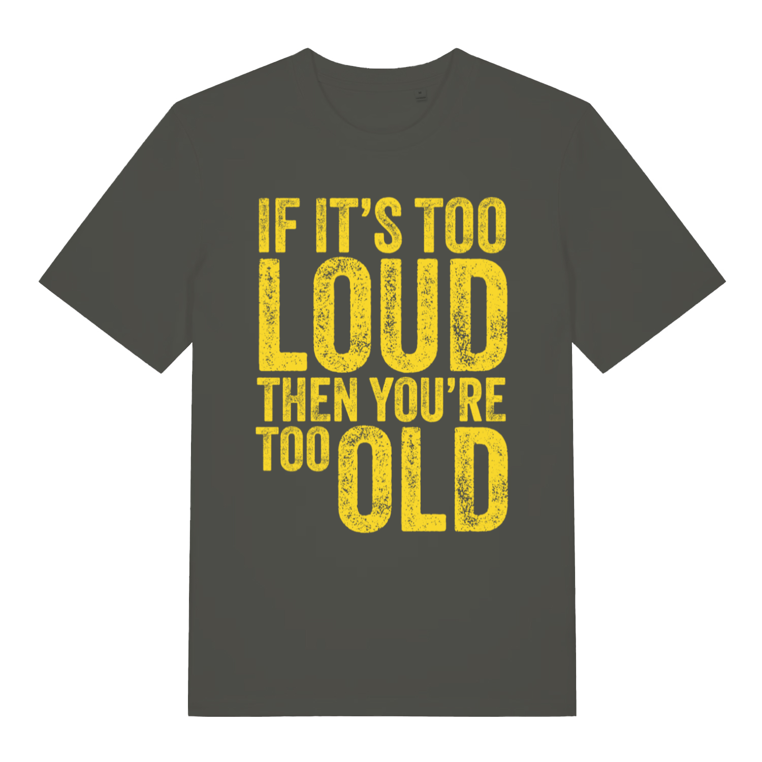 Khaki Too Loud men’s funny slogan t-shirt featuring ultimate age banter print  