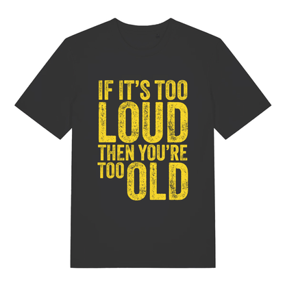 Black Too Loud women’s funny slogan t-shirt with classic if it’s too loud design  