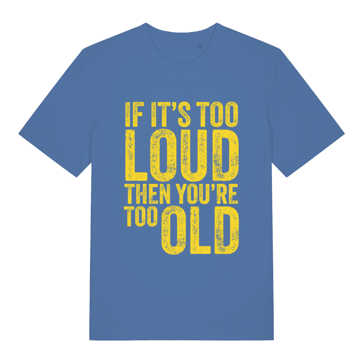 Blue Too Loud women’s funny slogan t-shirt featuring witty you’re too old print  