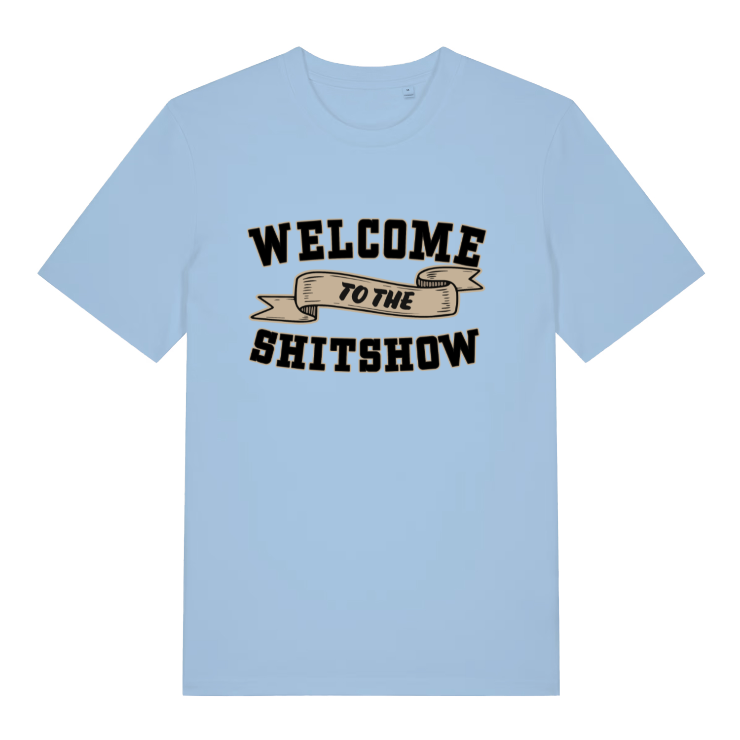 Sky blue Welcome To The Shitshow men’s funny slogan t-shirt showing relatable rude design  