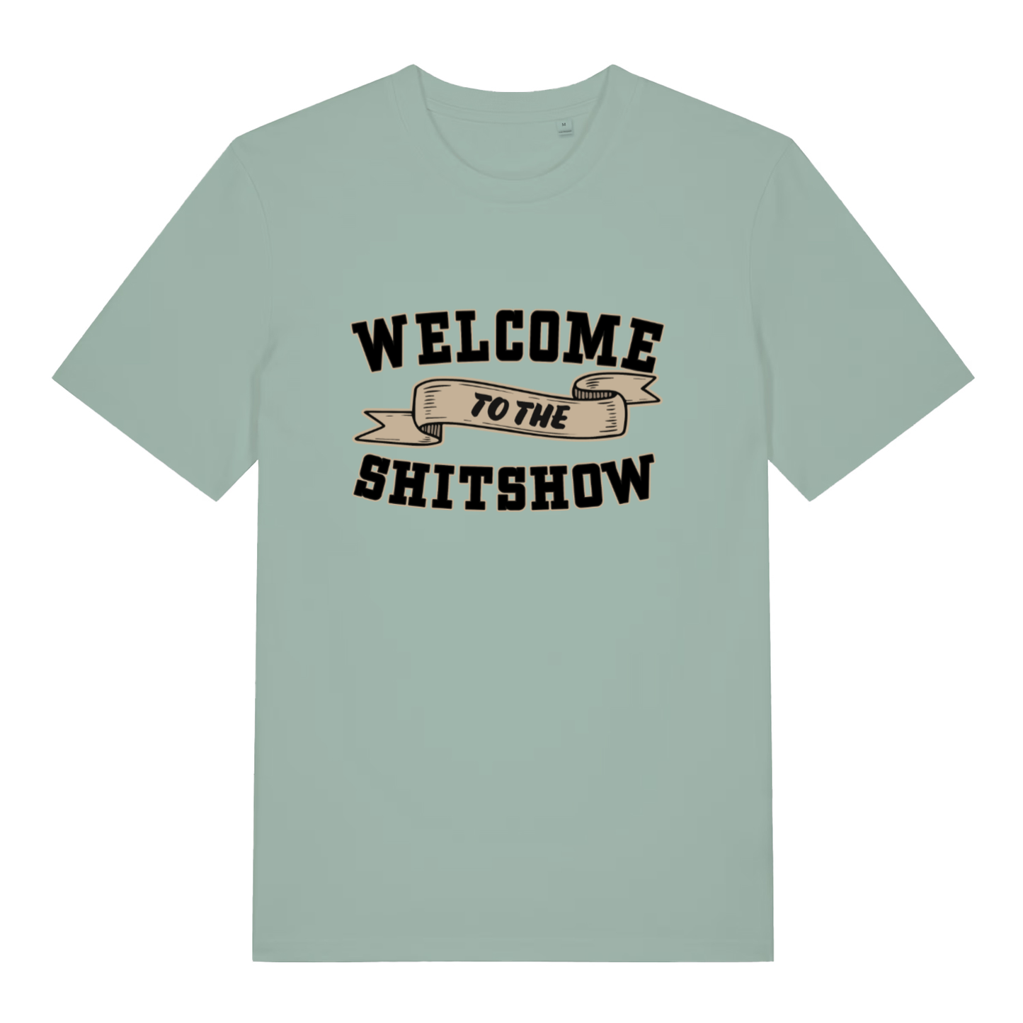 Aloe Welcome To The Shitshow women’s funny slogan t-shirt with bold black text design  