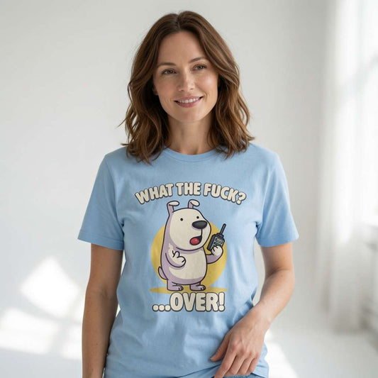 Woman smiling while wearing a sky blue What the Fuck? …Over! t-shirt featuring a cartoon dog holding a radio, witty offensive phonetic puppy design