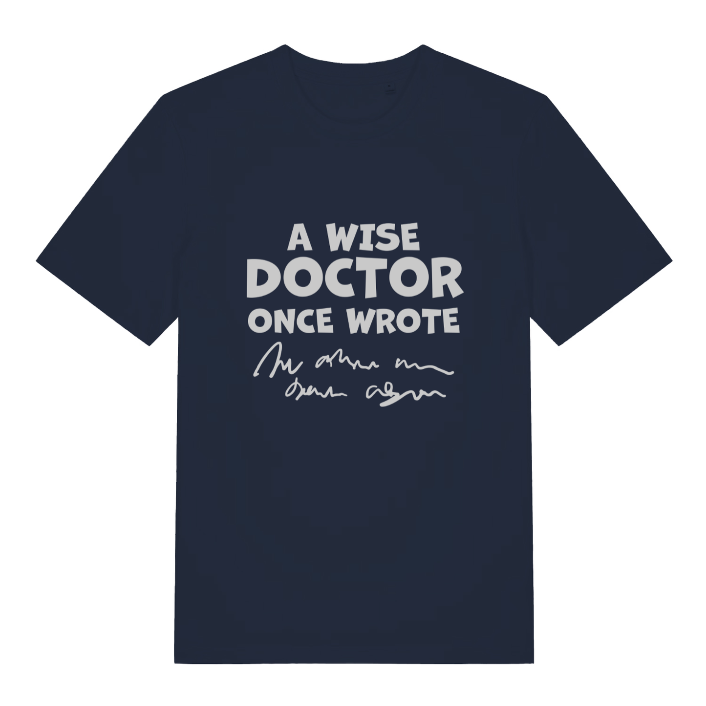 Navy Wise Doctor men’s funny slogan t-shirt with bold a wise doctor once wrote design  
