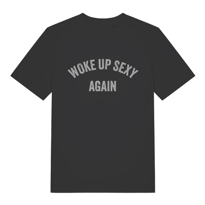 Black Woke Up Sexy Again men’s funny slogan t-shirt with classic arched text design  
