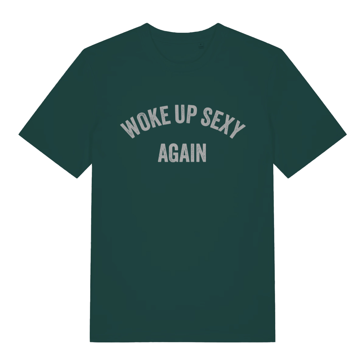 Green Woke Up Sexy Again men’s funny slogan t-shirt featuring bold confident statement print  
