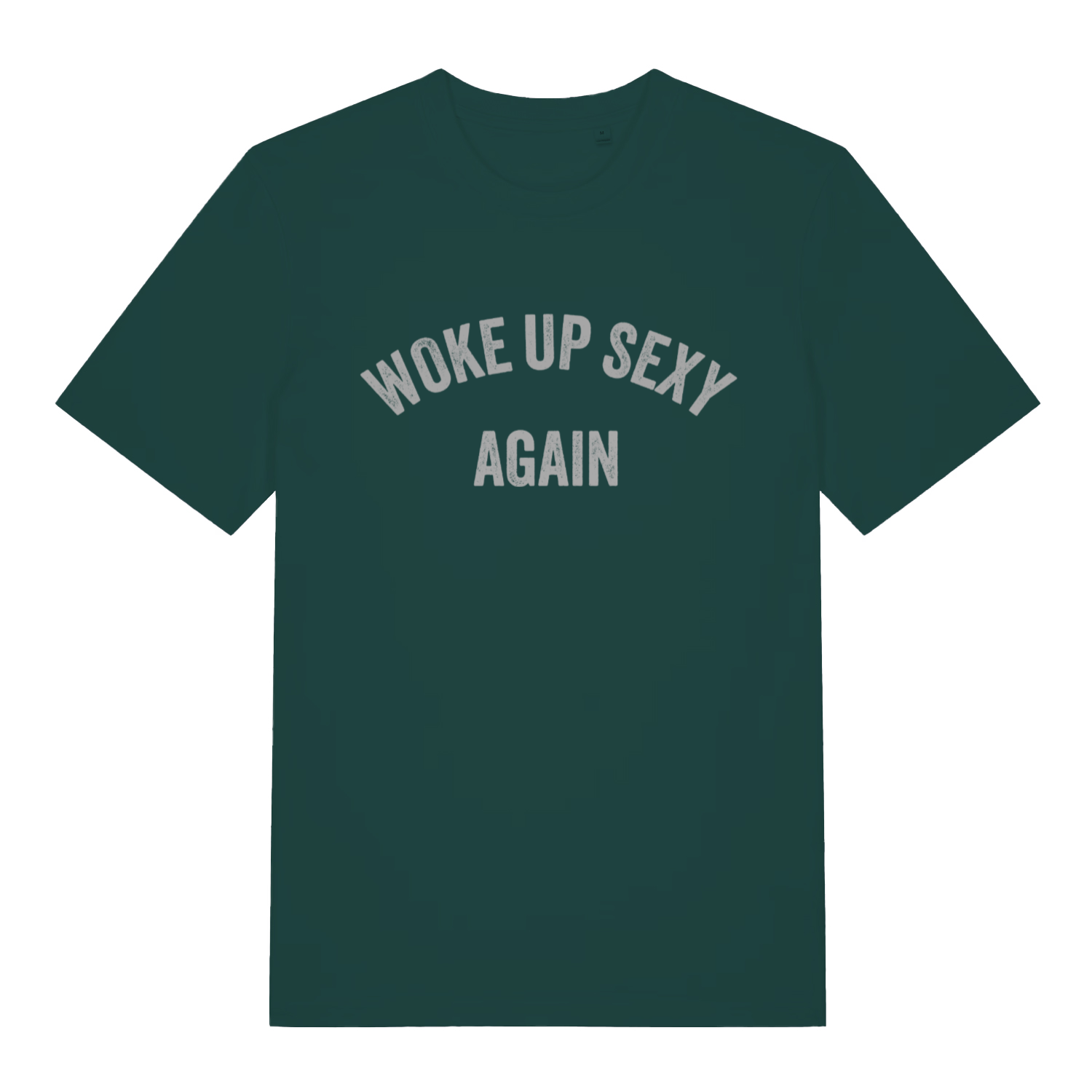 Green Woke Up Sexy Again men’s funny slogan t-shirt featuring bold confident statement print  