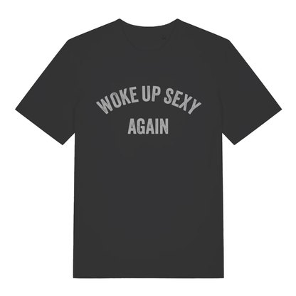 Black Woke Up Sexy Again women’s funny slogan t-shirt with classic arched text design  