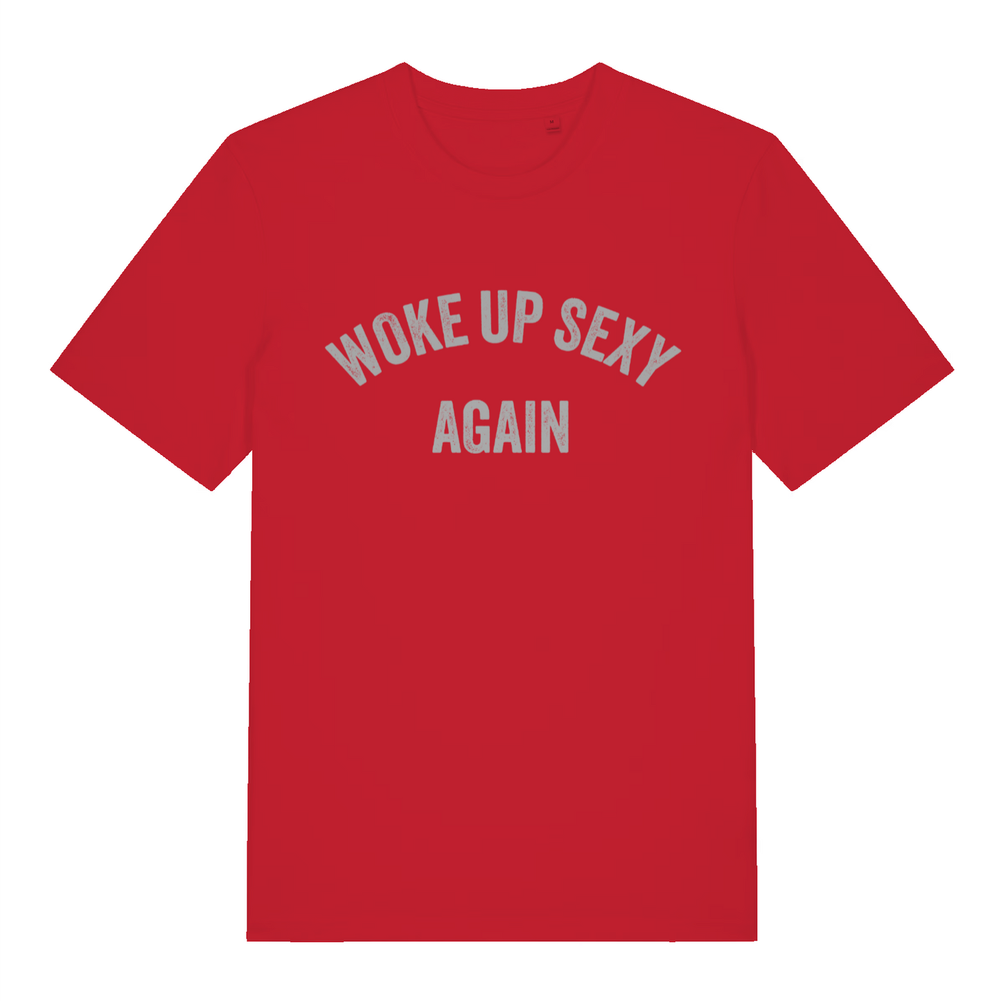 Red Woke Up Sexy Again women’s funny slogan t-shirt with ultimate morning swagger design  