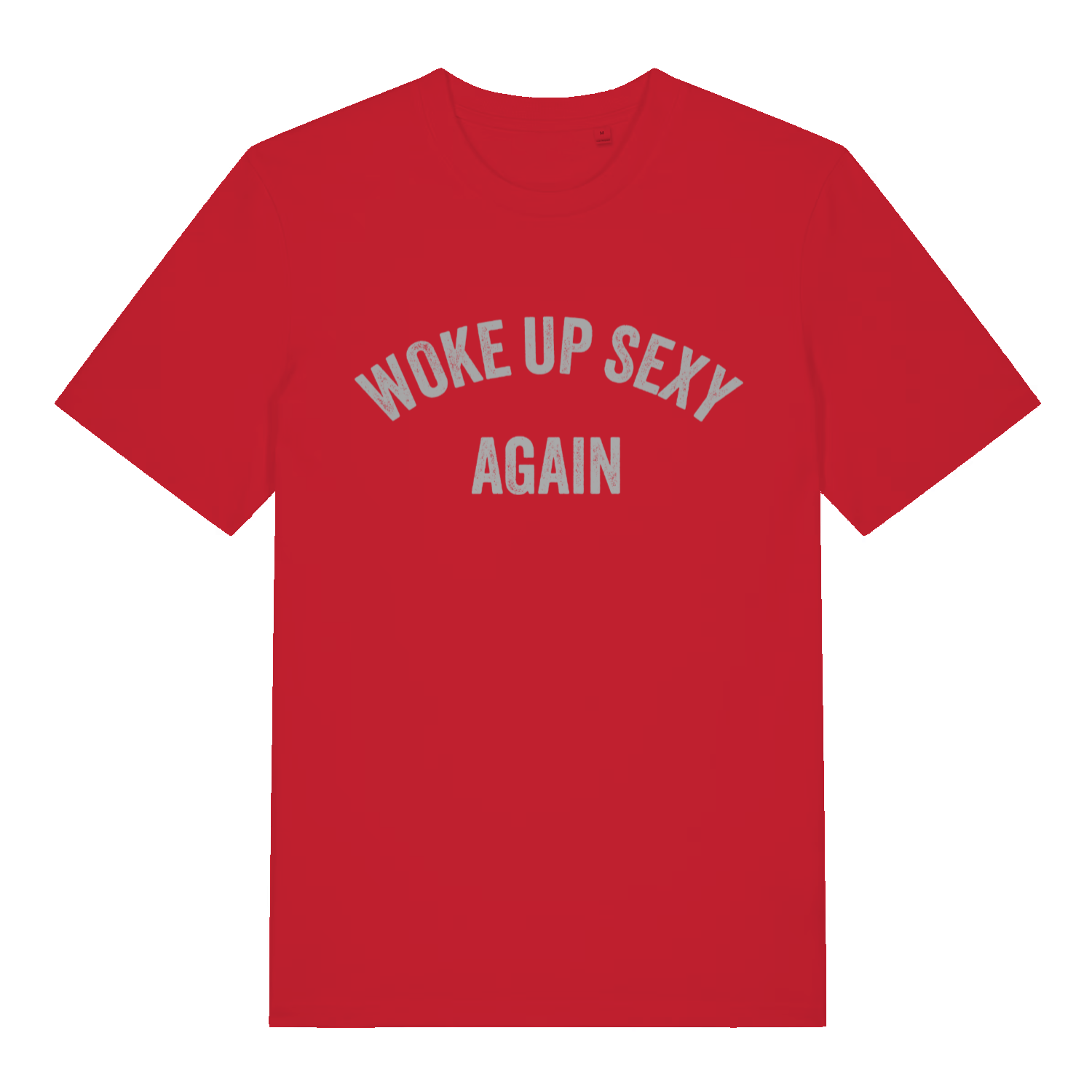 Red Woke Up Sexy Again women’s funny slogan t-shirt with ultimate morning swagger design  