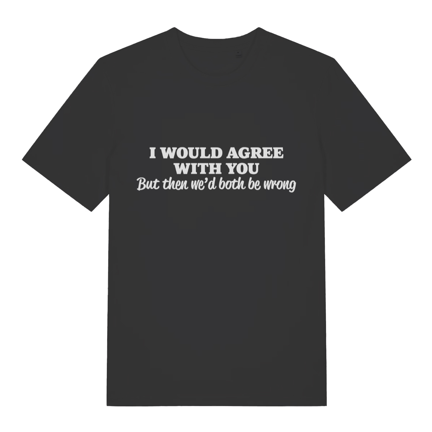 Black Would Agree men’s funny slogan t-shirt with classic sarcastic roast design  