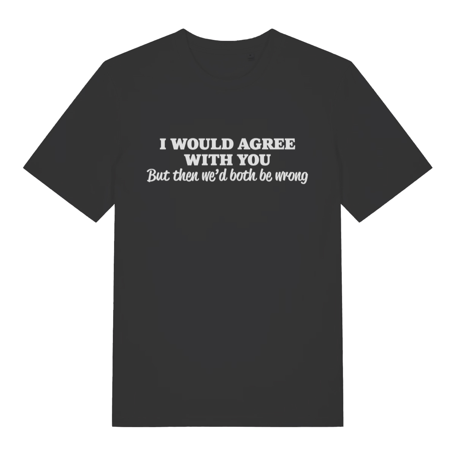 Black Would Agree women’s funny slogan t-shirt with classic sarcastic roast design  