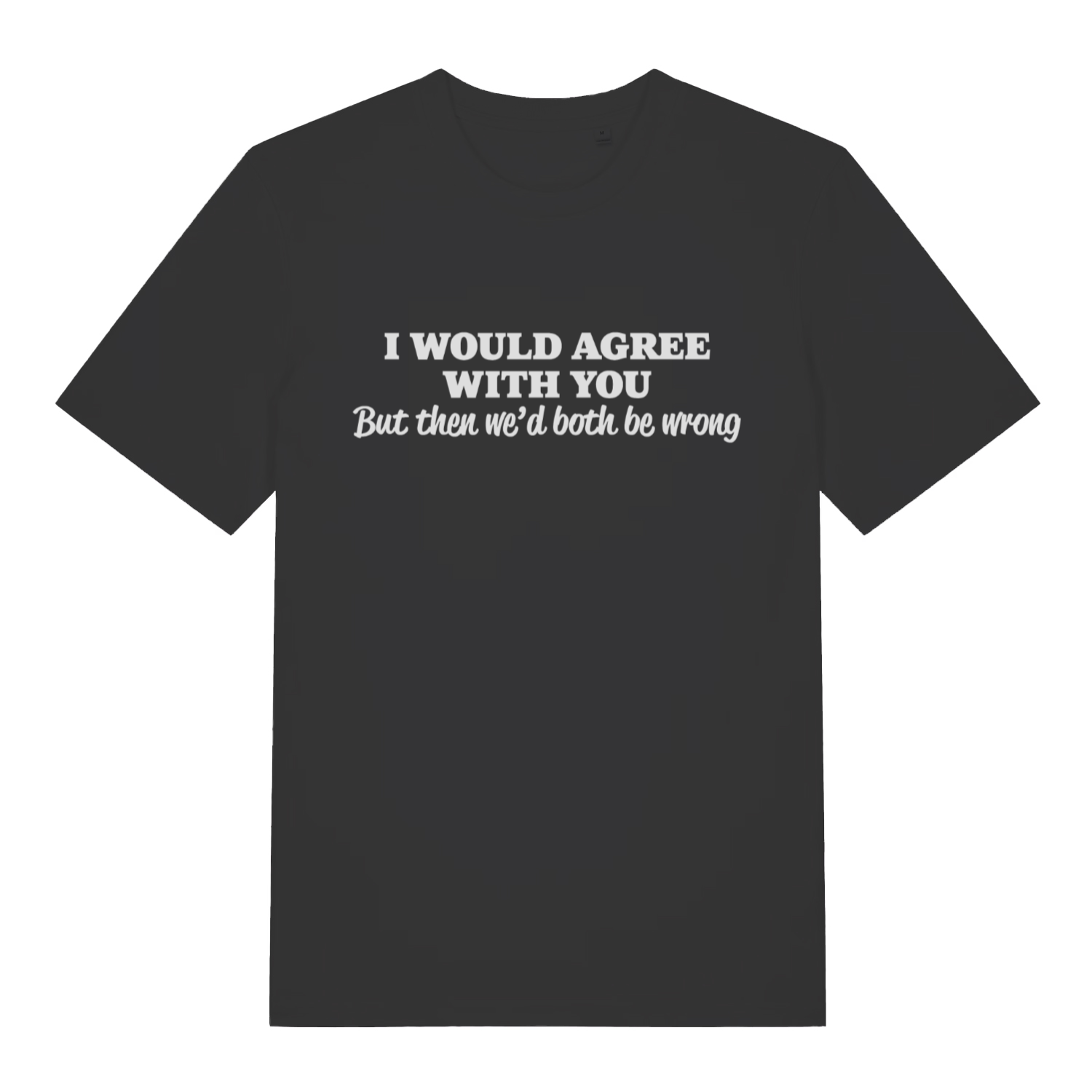 Black Would Agree women’s funny slogan t-shirt with classic sarcastic roast design  