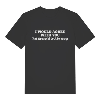 Black Would Agree women’s funny slogan t-shirt with classic sarcastic roast design  