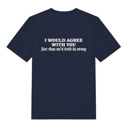 Navy Would Agree women’s funny slogan t-shirt showing ultimate polite roast print  