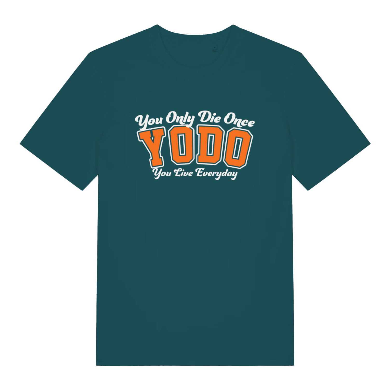 Teal YODO women’s funny motivational slogan t-shirt featuring classic You Live Everyday print  