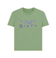 Sage Turn Sixty Women's T-shirt