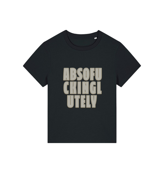 black women's funny slogan t-shirt with 'absofuckinglutely'