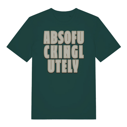 green funny slogan t-shirt with the slogan 'absofuckinglutely'