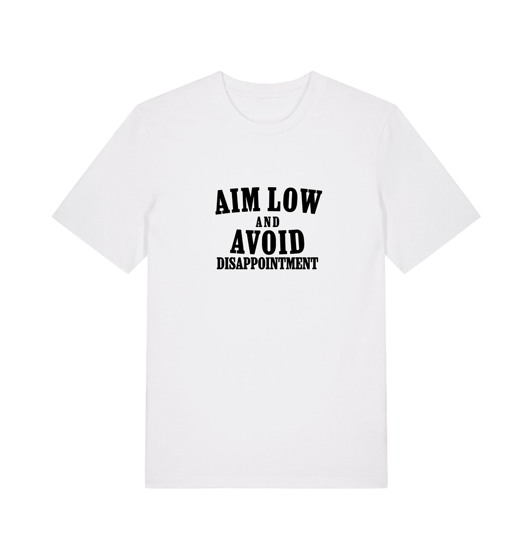 White slogan t-shirt with 'Aim Low and Avoid Disappointment' text 