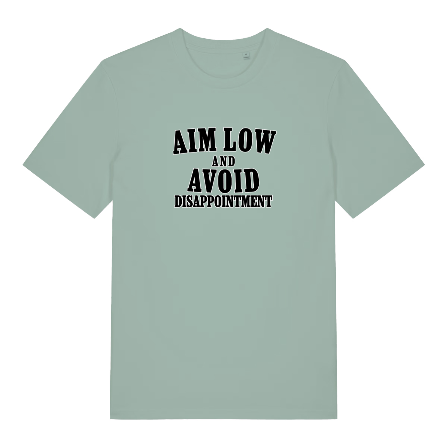 green women's slogan t-shirt with black text 'AIM LOW AND AVOID DISAPPOINTMENT' 