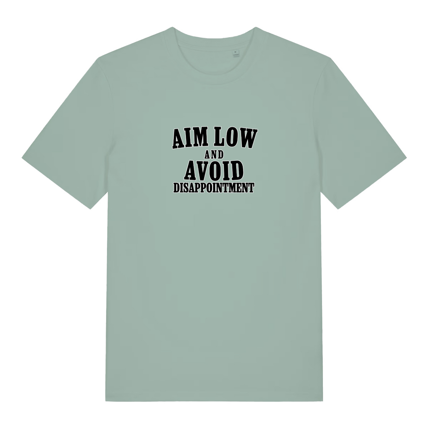 light green slogan t-shirt with black text 'Aim Low and Avoid Disappointment' 