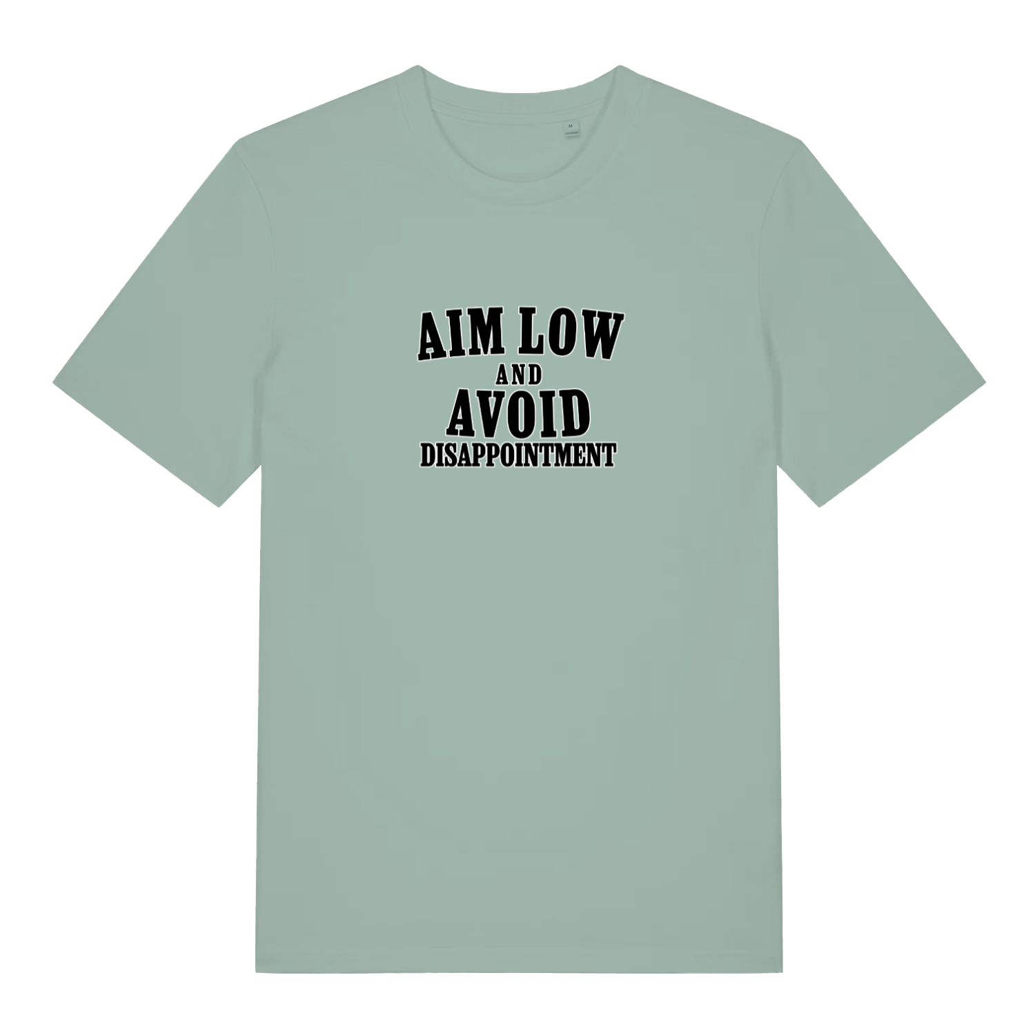 light green slogan t-shirt with black text 'Aim Low and Avoid Disappointment' 