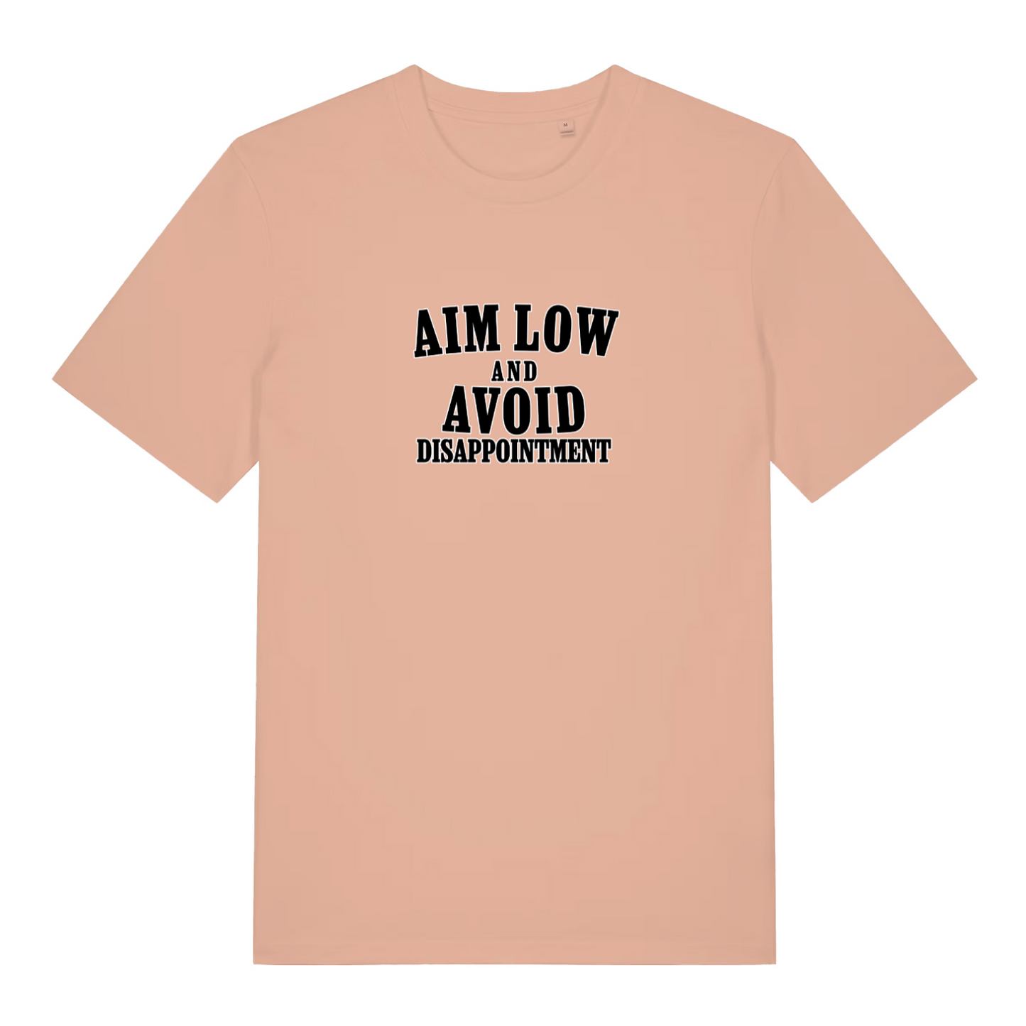 peach slogan t-shirt with black text 'Aim Low and Avoid Disappointment' 