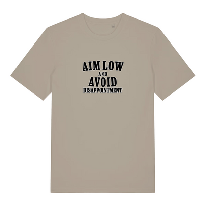 stone slogan t-shirt with black text 'Aim Low and Avoid Disappointment' 