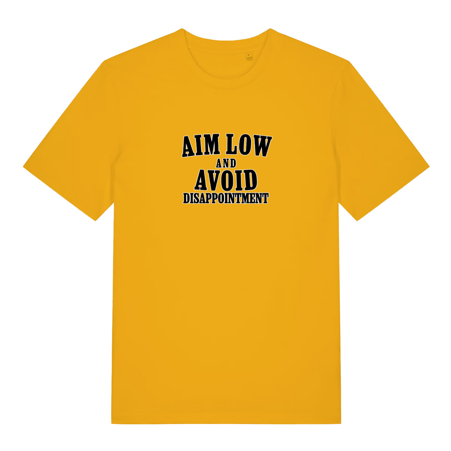 yellow slogan t-shirt with black text 'Aim Low and Avoid Disappointment' 