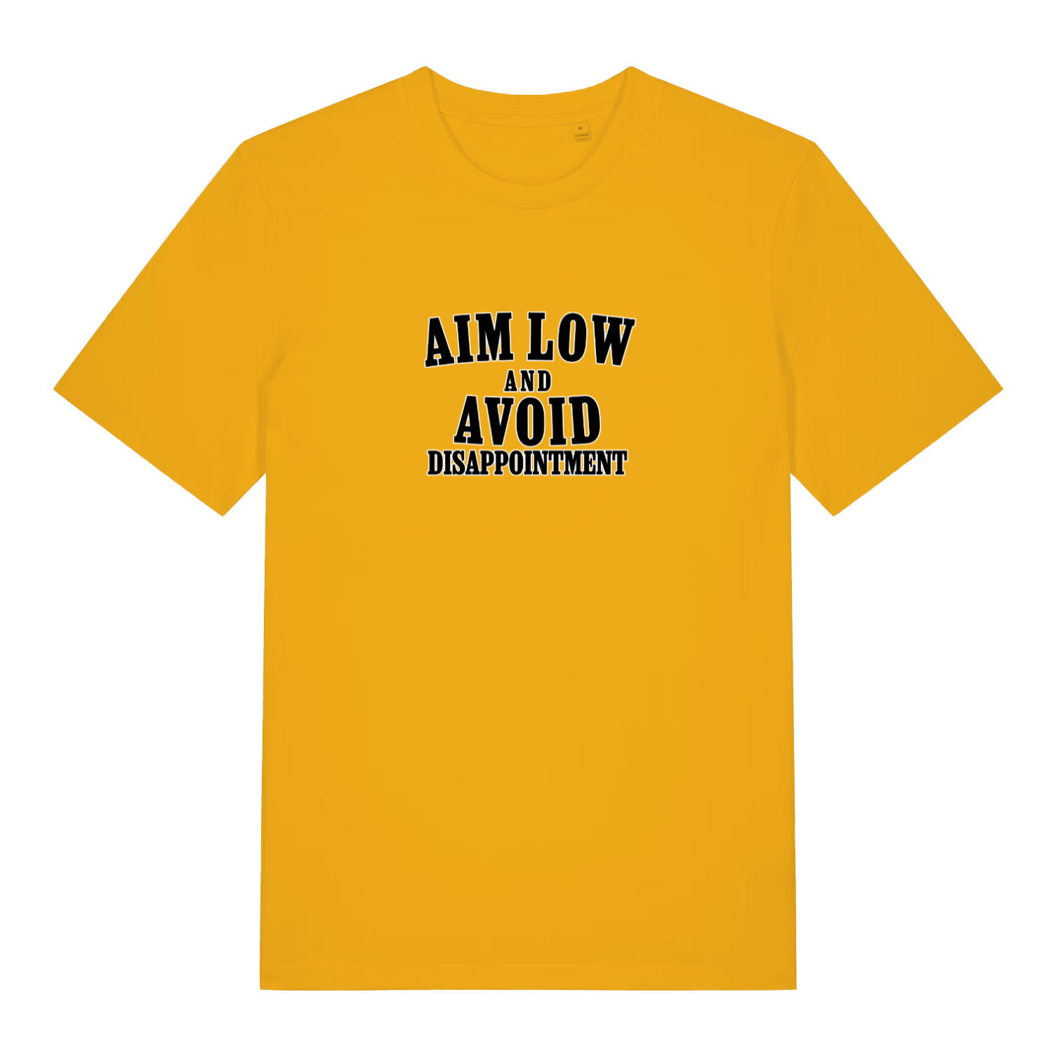 yellow slogan t-shirt with black text 'Aim Low and Avoid Disappointment' 