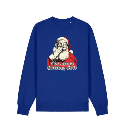 blue christmas sweater with a graphic of santa and the slogan 'you aint getting shit'