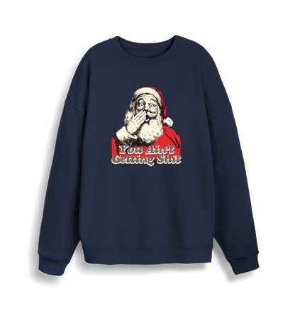 navy christmas sweater with a graphic of santa and the slogan 'you aint getting shit'