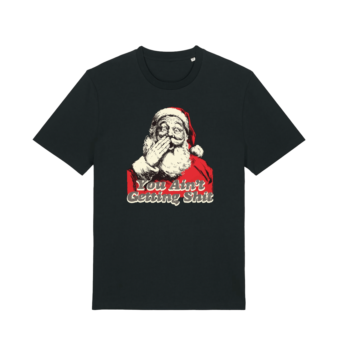 black christmas t-shirt with a graphic of santa and the slogan 'you aint getting shit'