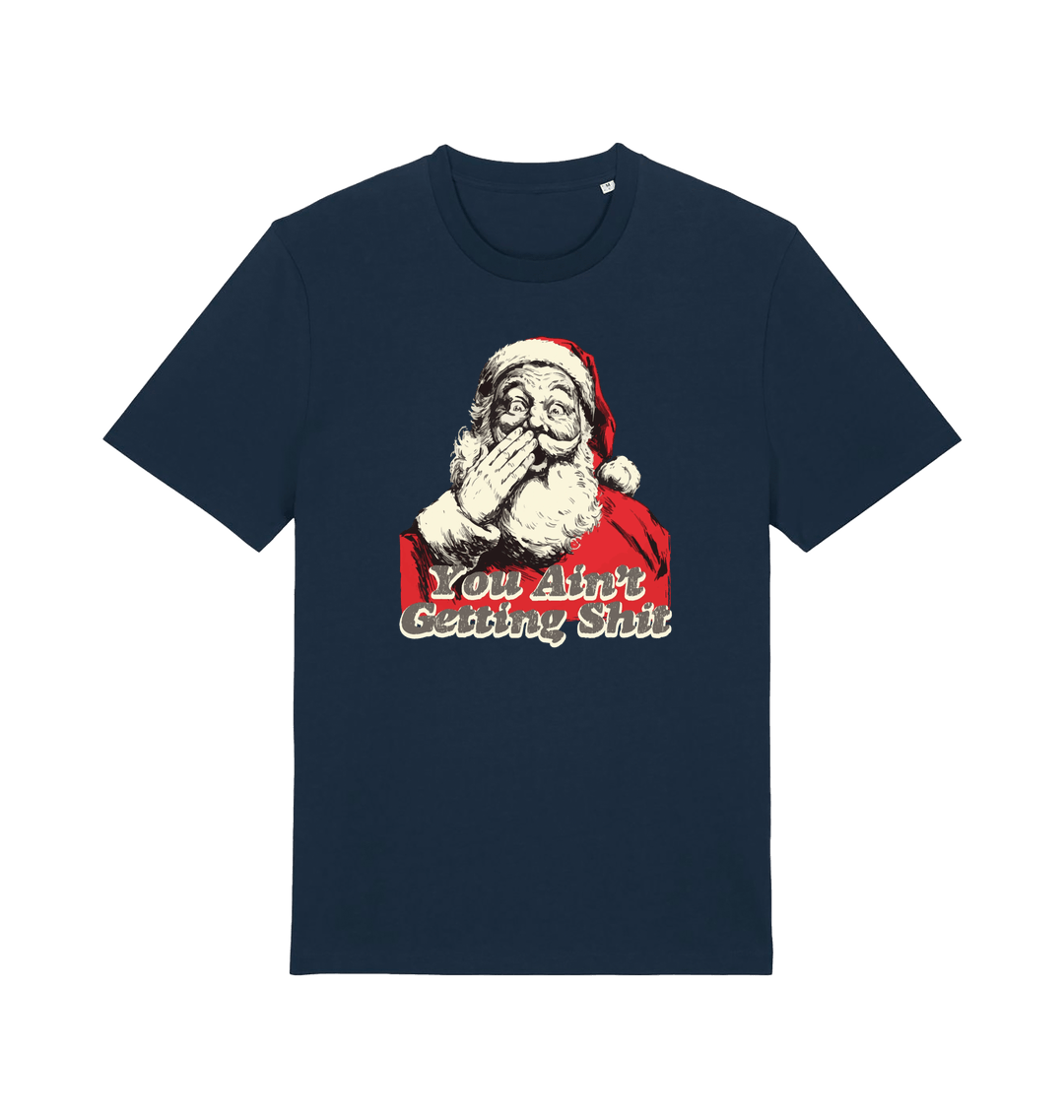 navy christmas t-shirt with a graphic of santa and the slogan 'you aint getting shit'
