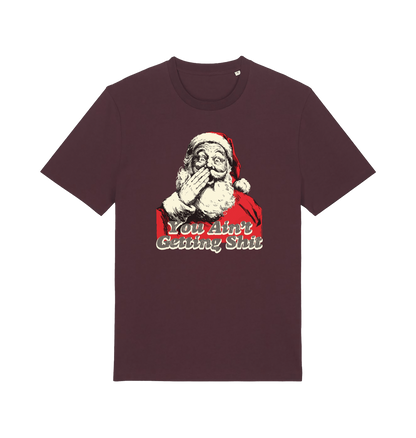 red brown christmas t-shirt with a graphic of santa and the slogan 'you aint getting shit'