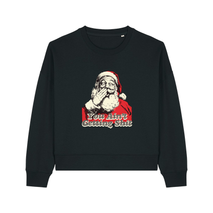 black christmas sweater with a graphic of santa and the slogan 'you aint getting shit'