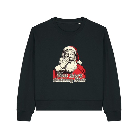 black christmas sweater with a graphic of santa and the slogan 'you aint getting shit'