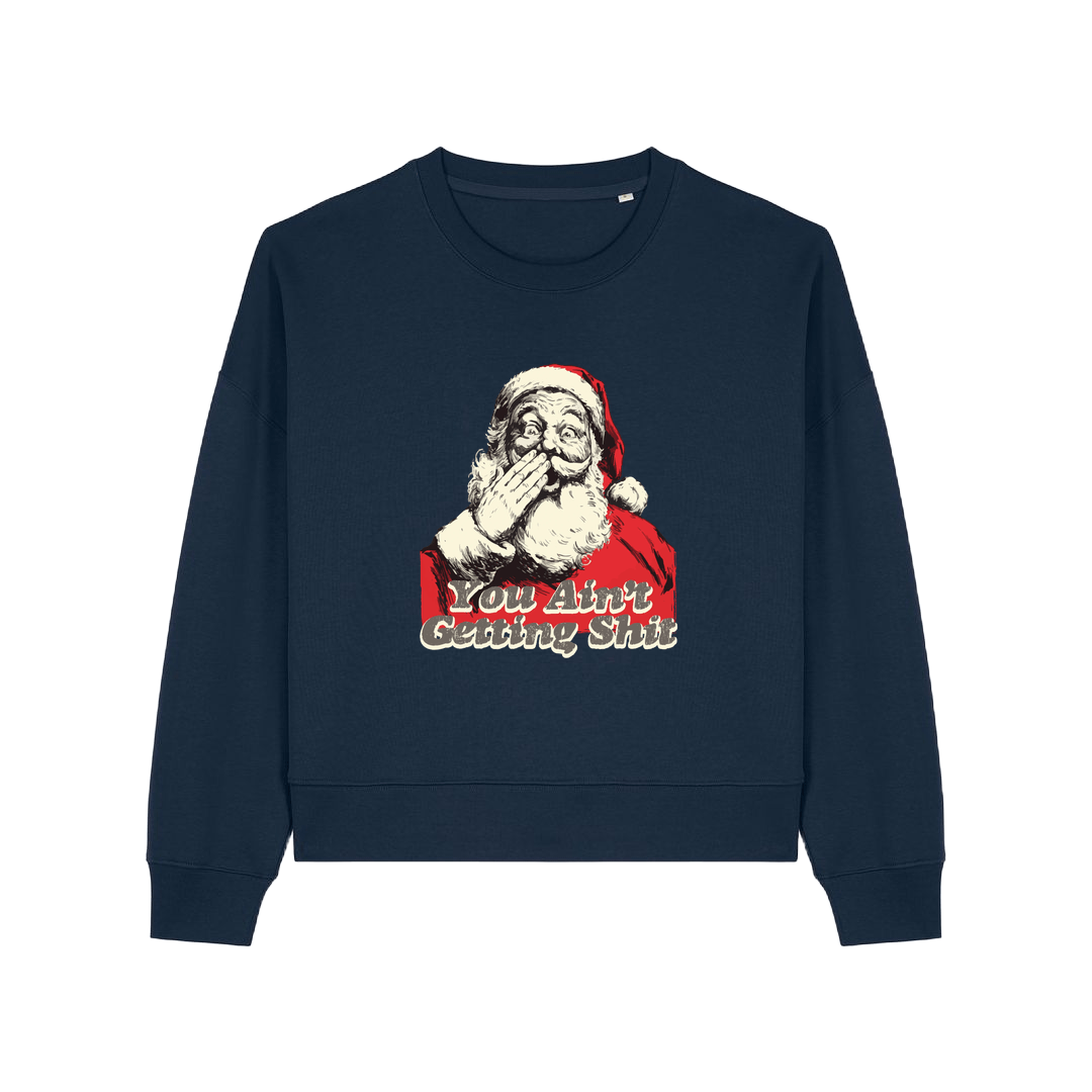 navy christmas sweater with a graphic of santa and the slogan 'you aint getting shit'