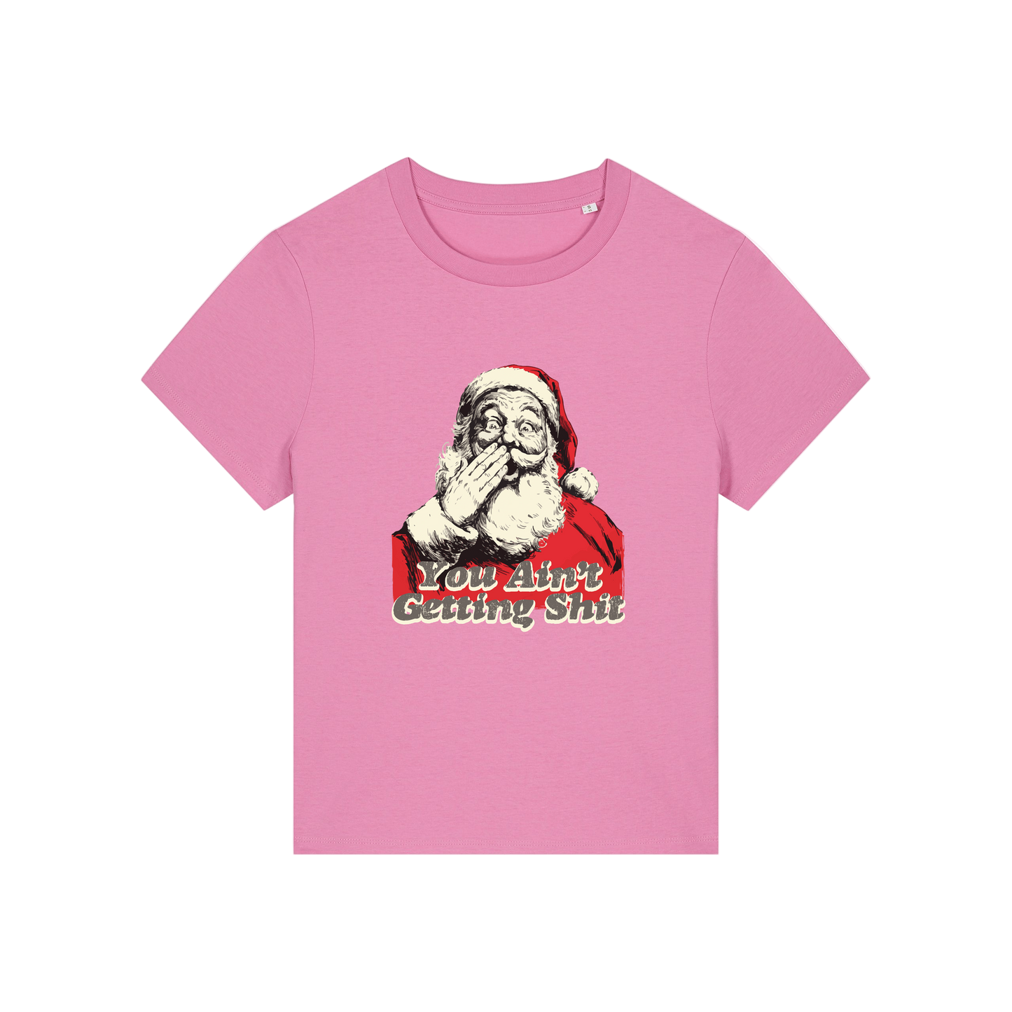 pink christmas t-shirt with a graphic of santa and the slogan 'you aint getting shit'
