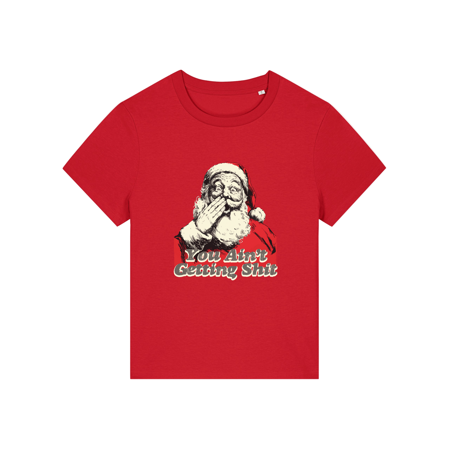 red christmas t-shirt with a graphic of santa and the slogan 'you aint getting shit'
