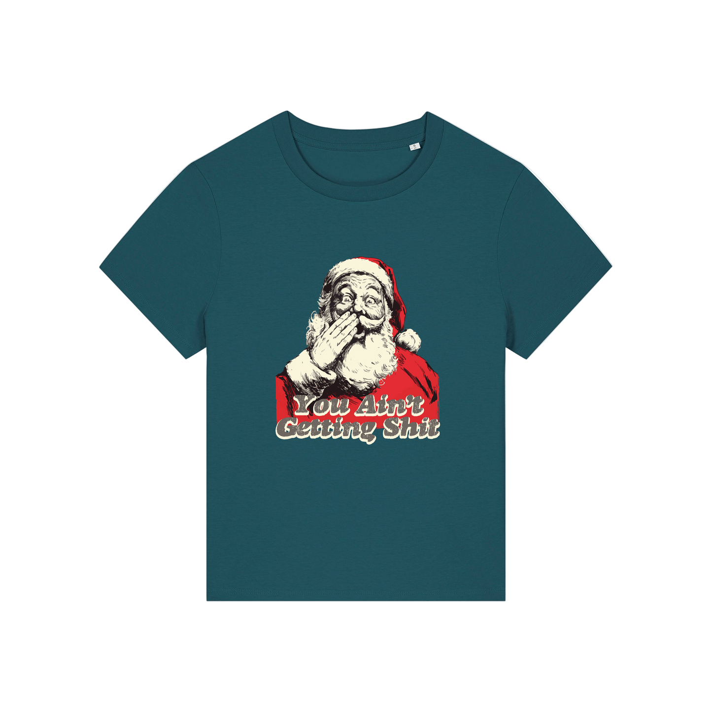 teal christmas t-shirt with a graphic of santa and the slogan 'you aint getting shit'