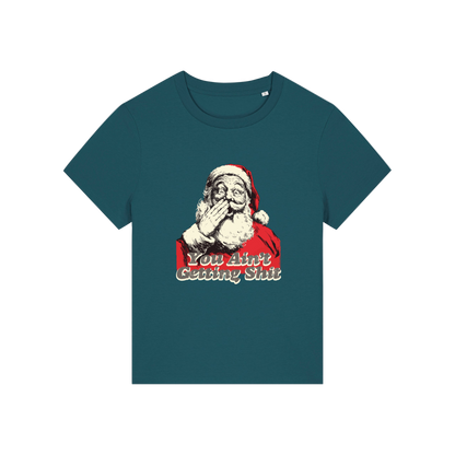 teal christmas t-shirt with a graphic of santa and the slogan 'you aint getting shit'