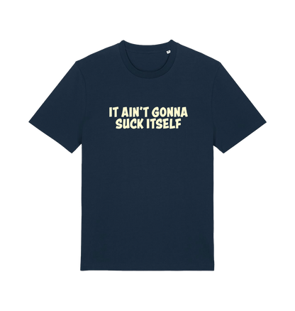 Navy offensive t-shirt with the slogan 'it ain't gonna suck itself'