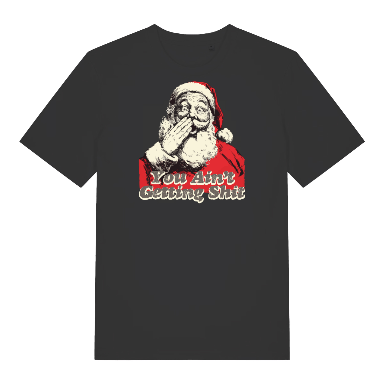 black christmas t-shirt with the graphic of santa and the slogan 'you ain't getting shit'